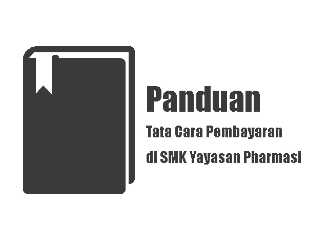 Panduan Tata Cara Pembayaran di SMK Yayasan Pharmasi